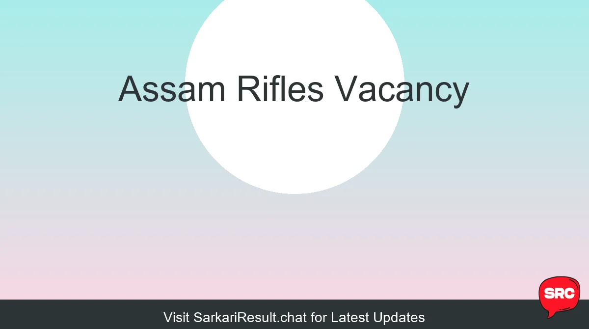 Assam Rifles Vacancy