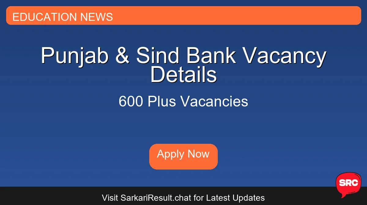 Punjab & Sind Bank Vacancy Details