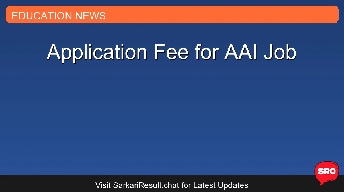 Application Fee for AAI Job